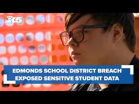 Edmonds School District breach exposed sensitive student, staff data