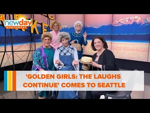 'Golden Girls: The Laughs Continue' comes to Seattle - New Day NW