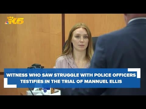 Witness testifies that Manuel Ellis seemed 'out of breath' after struggle with Tacoma officers