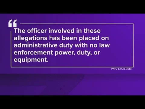IMPD officer under investigation for "allegations"
