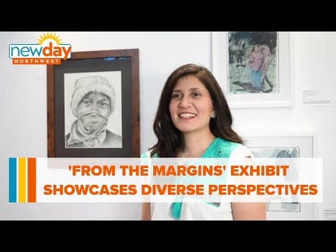 'From the Margins' exhibit showcases diverse perspectives - New Day NW