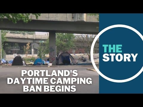 Portland's daytime ban on homeless camps has begun, but enforcement is still far off