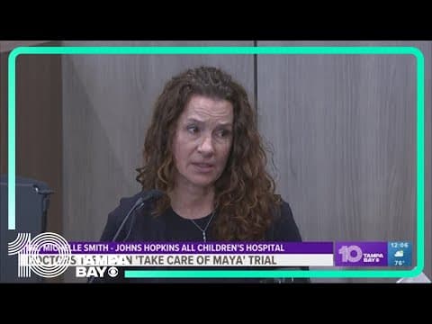 'Take Care of Maya': Doctors testify as defense continues