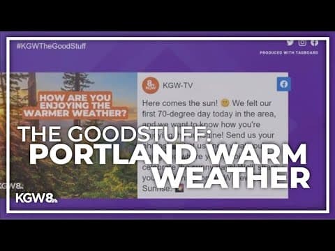 The Good Stuff: Enjoying warm Portland weather