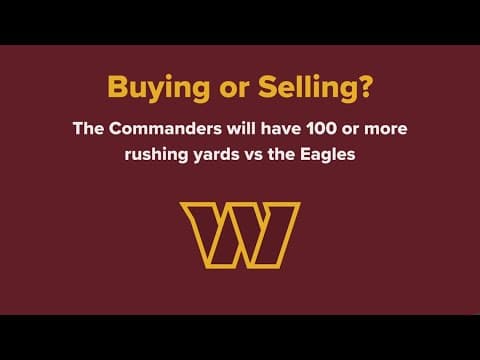 Buying or Selling? | Will Commanders have 100 or more rushing yards vs. the Eagles