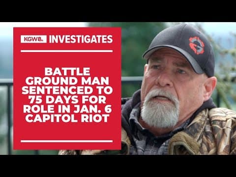 75-day prison sentence for Battle Ground man who participated in Jan. 6 Capitol riot
