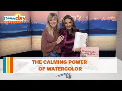 The calming power of watercolor - New Day NW