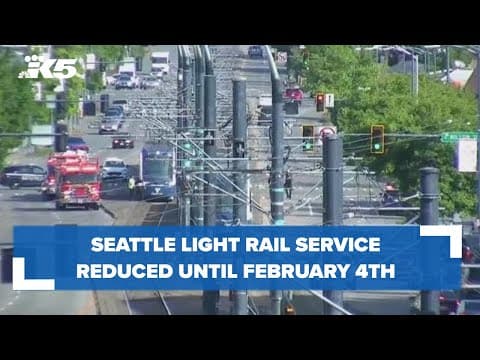 Seattle light rail service reduced until Feb. 4