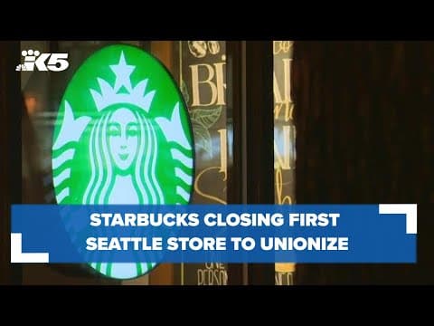 Starbucks closes first store to unionize in Seattle, citing safety reasons