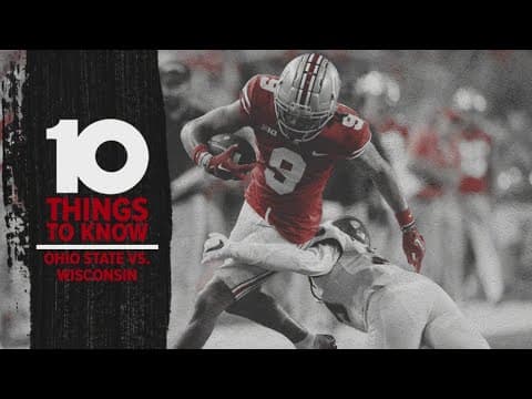 10 Things To Know: Ohio State vs. Wisconsin