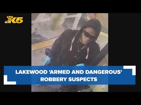 Lakewood police searching for 'armed and dangerous' armed robbery suspects