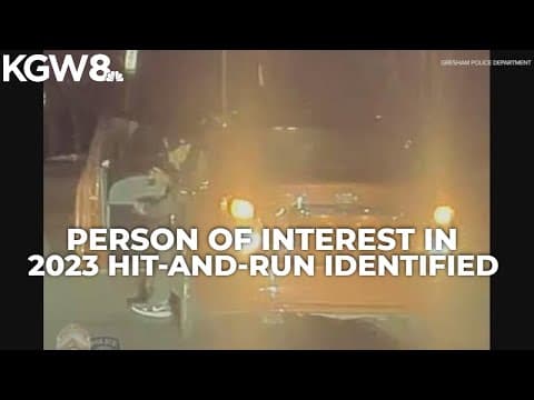 Gresham police identify person of interest in 2023 hit-and-run