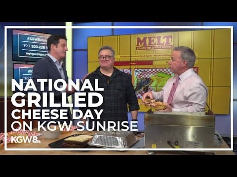 'Melt' owner visits KGW Sunrise for National Grilled Cheese Day