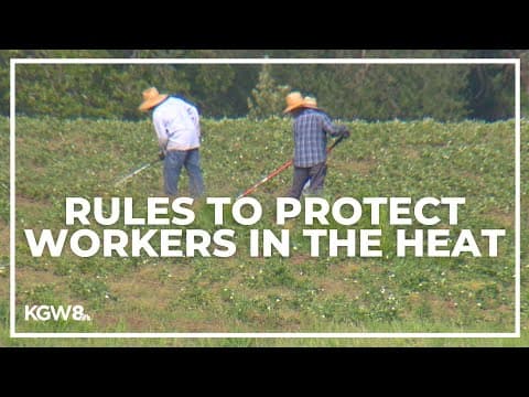 Oregon farm workers have new protections in place after last year's deadly heat