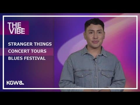 A Stranger Things experience, concert tours and more | The Vibe