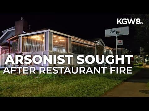 Fire investigators seek public's help identifying arsonist who torched Southeast Portland restaurant