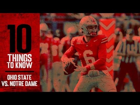10 Things To Know: Ohio State. vs Notre Dame