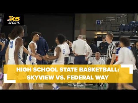 HS Boys State Basketball (Rd of 12):  Skyview vs. Federal Way