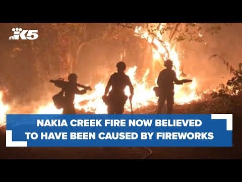 Nakia Creek fire now believed to have been sparked by fireworks