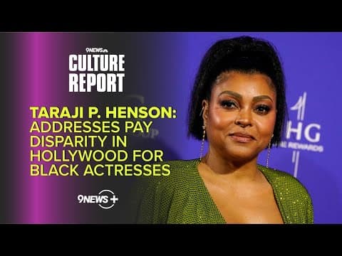 Culture Report | Taraji P. Henson Talks Pay Disparity For Black Actresses