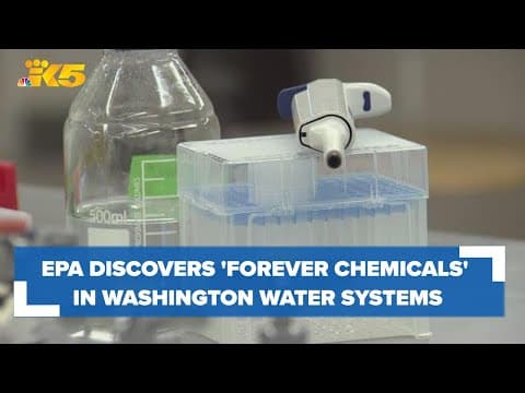EPA discovers 'forever chemicals' in Pacific Northwest water systems
