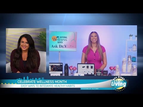 Celebrate National Wellness Month | Easy Ways to Integrate Healthy Habits with Dr. V