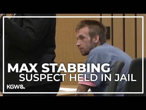 Judge orders Portland MAX stabbing suspect to be held in jail throughout case