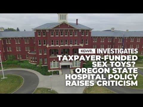 Oregon State Hospital gives patients sex toys, funded with taxpayer dollars