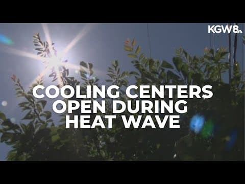 Cooling centers reopen in Multnomah County as heat still dangerous for homes