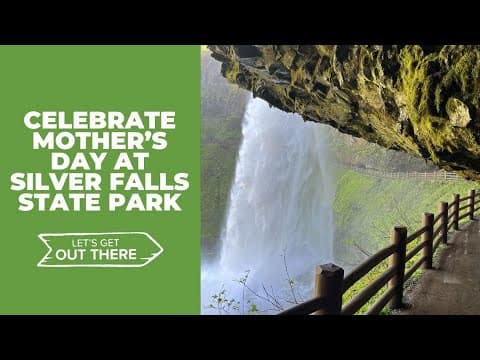 Celebrate Mother's Day at Silver Falls State Park