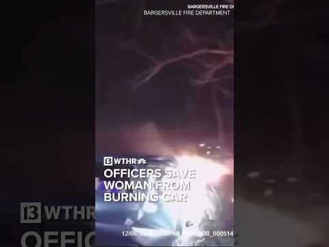 Bargersville police officers save woman from burning car