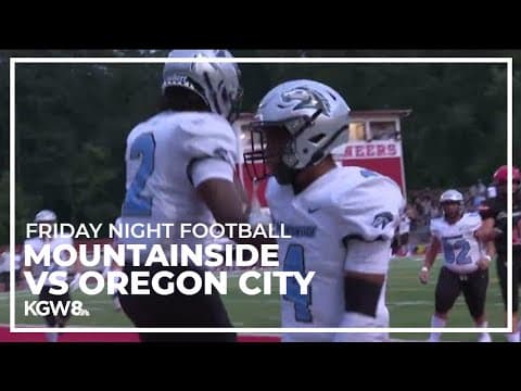 Mountainside gets past Oregon City | Friday Night Football