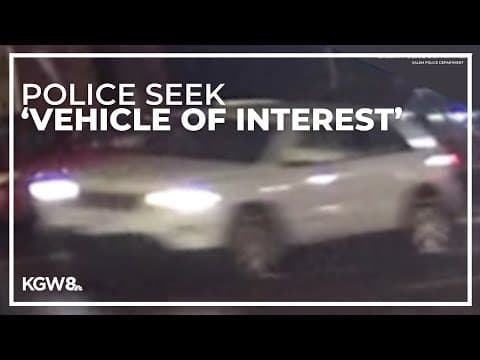 Salem police seek 'vehicle of interest' in fatal hit-and-run crash