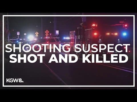 Shooting suspect shot and killed after chase, Clackamas County Sheriff's Office says