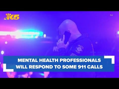 New Seattle pilot program will have mental health professionals respond to some 911 calls