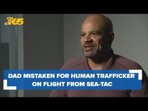 Dad mistaken for human trafficker on American Airlines flight from Sea-Tac Airport