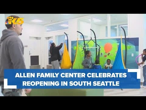 Allen Family Center celebrates reopening in South Seattle