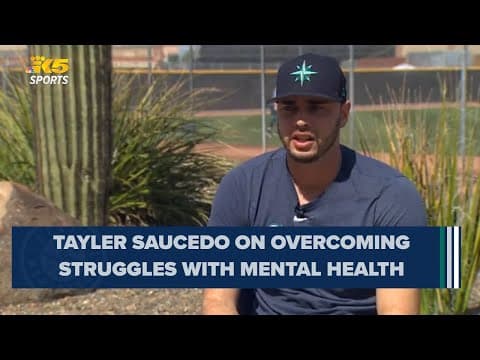 Mariners' Tayler Saucedo details struggles with mental health