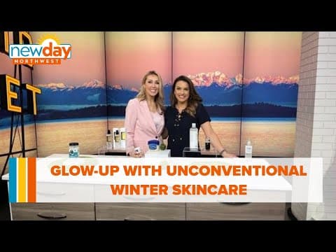 Glow-up with unconventional winter skincare - New Day NW