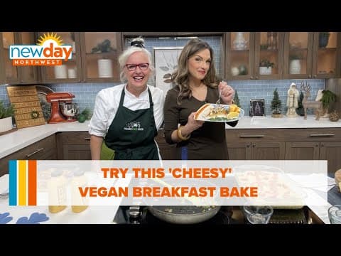 Try this 'cheesy' vegan breakfast bake - New Day NW