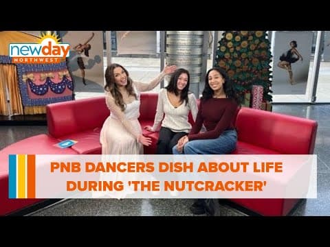 PNB Dancers dish about life during 'The Nutcracker' - New Day NW