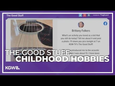 The Good Stuff: Childhood hobbies