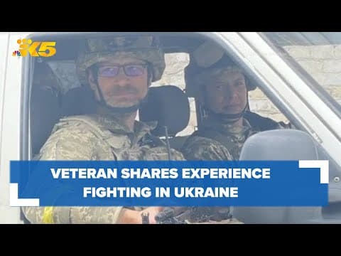 Veteran shares experience fighting in Ukraine