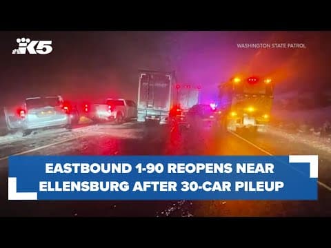 Eastbound I-90 reopens near Ellensburg after 30-car pileup