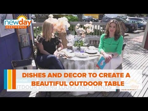 These dishes and décor will help you set a beautiful outdoor table - New Day NW