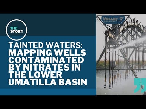 Oregon maps out contaminated wells in Lower Umatilla Basin amid testing push