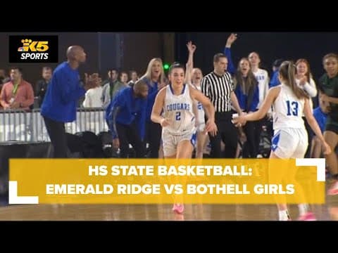 HS State Basketball (Rd of 12):  Emerald Ridge vs. Bothell Girls
