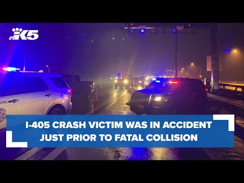Person killed on I-405 was involved in single-vehicle crash prior to fatal accident