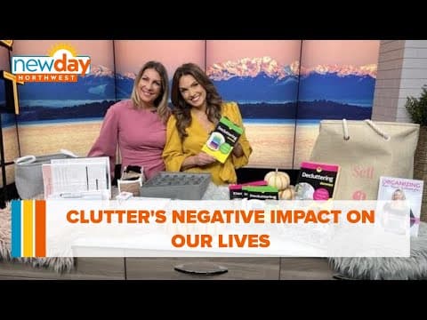 Clutter's negative impact on our lives - New Day NW