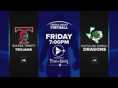 FRIDAY NIGHT FOOTBALL: #8 Euless Trinity vs. #1 Southlake Carroll
